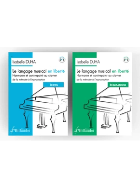 Le Langage musical en liberté Harmonie et contrepoint au clavier, de la mémoire à l’improvisation : pack textes et réalisations